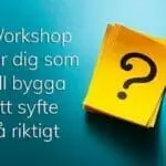 Workshop för dig som vill bygga ditt syfte på riktigt