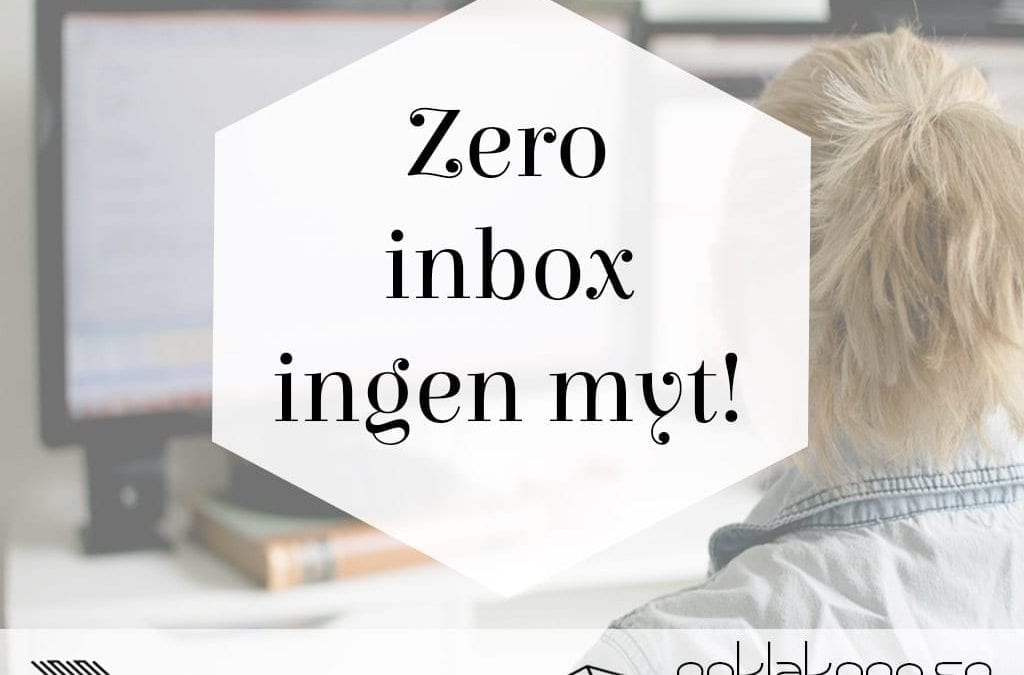 Myten om zero inbox, hur får du ordning på din mail?!