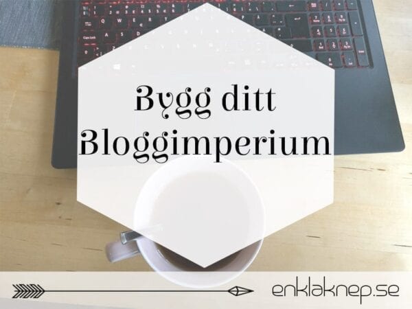 Bygg ditt bloggimperium 